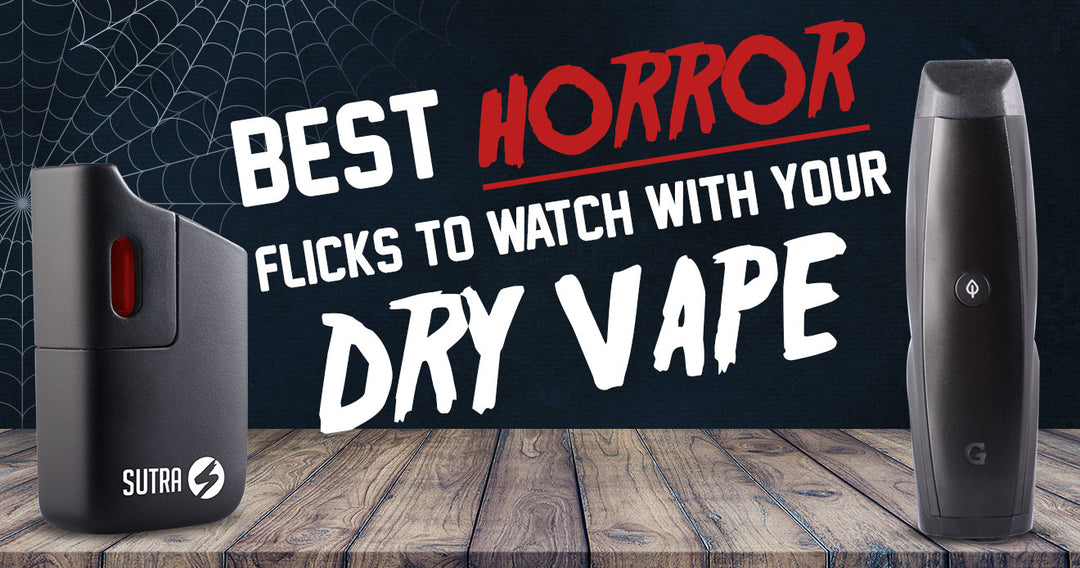 Best Horror Flicks to Watch with Your Dry Herb Vaporizer