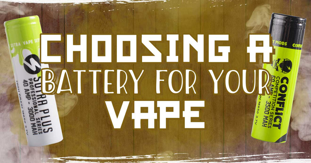 Choosing a Battery for Your Vape