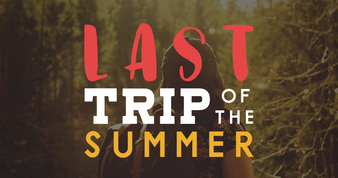 Last Trip of the Summer